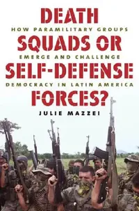 Buy Death Squads or Self-Defense Forces? (English, Julie Mazzei) — BookShops.in