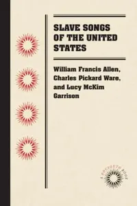 Buy Slave Songs of the United States (English, William Francis Allen | Charles Pickard Ware | Lucy McKim Garrison) — BookShops.in