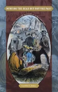 Buy Burying the Dead But Not the Past (English, Caroline E. Janney) — BookShops.in