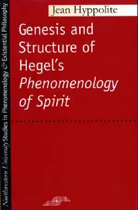 Buy Genesis and Structure of Hegel's "Phenomenology of Spirit" (English, Jean Hyppolite) — BookShops.in