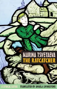 Buy The Ratcatcher (English, Marina Tsvetaeva | Angela Livingstone | Antony Wood) — BookShops.in
