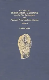 Buy An Index to English Periodical Literature on the Old Testament and Ancient Near Eastern Studies (English, William G. Hupper) — BookShops.in