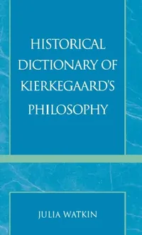 Buy Historical Dictionary of Kierkegaard's Philosophy (English, Julia Watkin) — BookShops.in