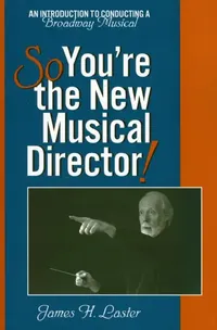Buy So, You're the New Musical Director! (English, James H. Laster) — BookShops.in