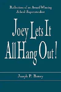 Buy Joey Lets It All Hang Out! (English, Joseph P. Batory) — BookShops.in