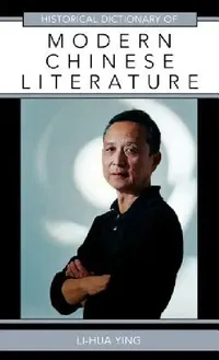 Buy Historical Dictionary of Modern Chinese Literature (English, Li-Hua Ying) — BookShops.in