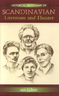 Buy Historical Dictionary of Scandinavian Literature and Theater (English, Jan Sjåvik) — BookShops.in