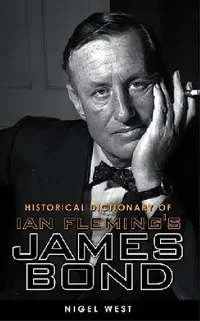 Buy Historical Dictionary of Ian Fleming's World of Intelligence (English, Nigel West) — BookShops.in