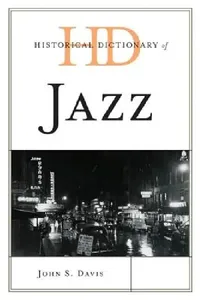 Buy Historical Dictionary of Jazz (English, John S. Davis) — BookShops.in