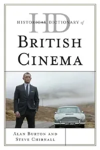 Buy Historical Dictionary of British Cinema (English, Alan Burton | Steve Chibnall) — BookShops.in