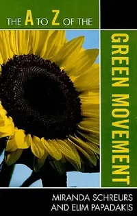 Buy to Z of the Green Movement (English, Miranda Schreurs | Elim Papadakis) — BookShops.in