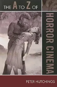 Buy The A to Z of Horror Cinema (English, Peter Hutchings) — BookShops.in