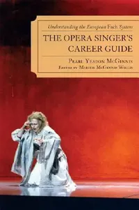 Buy Opera Singer's Career Guide (English, Pearl Yeadon McGinnis | Marith McGinnis Willis) — BookShops.in