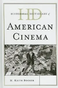 Buy Historical Dictionary of American Cinema (English, Keith M. Booker) — BookShops.in