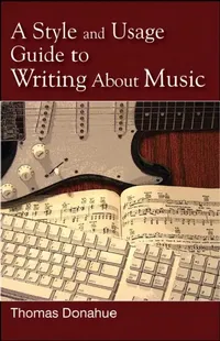 Buy Style and Usage Guide to Writing About Music (English, Thomas Donahue) — BookShops.in