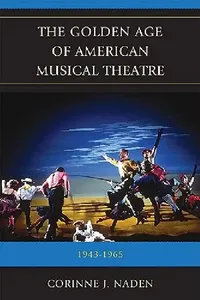 Buy Golden Age of American Musical Theatre (English, Corinne J. Naden) — BookShops.in