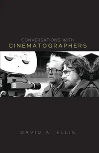 Buy Conversations with Cinematographers (English, David A. Ellis) — BookShops.in