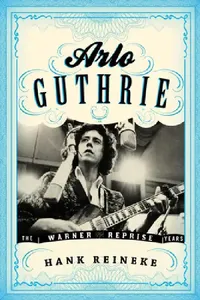 Buy Arlo Guthrie (English, Hank Reineke | Ronald Cohen) — BookShops.in