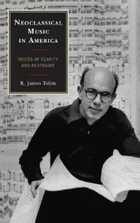 Buy Neoclassical Music in America (English, R. James Tobin) — BookShops.in