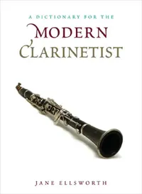 Buy Dictionary for the Modern Clarinetist (English, Jane Ellsworth) — BookShops.in
