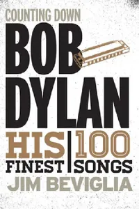 Buy Counting Down Bob Dylan (English, Jim Beviglia) — BookShops.in