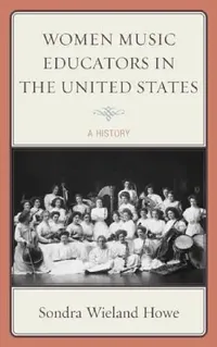 Buy Women Music Educators in the United States (English, Sondra Wieland Howe) — BookShops.in