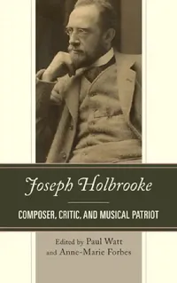 Buy Joseph Holbrooke (English, Paul Watt | Anne-Marie Forbes) — BookShops.in