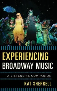 Buy Experiencing Broadway Music (English, Kat Sherrell) — BookShops.in