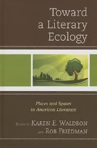 Buy Toward a Literary Ecology (English, Karen E. Waldron | Rob Friedman) — BookShops.in