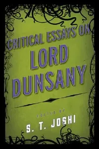 Buy Critical Essays on Lord Dunsany (English, S. T. Joshi) — BookShops.in