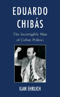 Buy Eduardo Chibás (English, Ilan Ehrlich) — BookShops.in