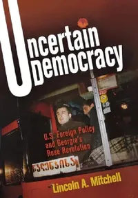 Buy Uncertain Democracy (English, Lincoln A. Mitchell) — BookShops.in