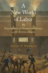 Buy A New World of Labor (English, Simon P. Newman) — BookShops.in