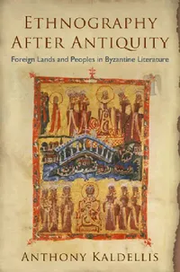 Buy Ethnography After Antiquity (English, Anthony Kaldellis) — BookShops.in