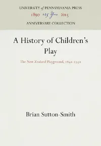 Buy A History of Children's Play (English, Brian Sutton-Smith) — BookShops.in