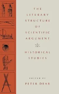 Buy The Literary Structure of Scientific Argument (English, Peter Dear) — BookShops.in
