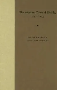 Buy The Supreme Court of Florida, 1917-1972 (English, Walter W. Manley II | Edgar Canter Brown) — BookShops.in