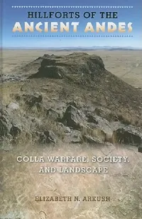 Buy Hillforts of the Ancient Andes (English, Elizabeth N. Arkush) — BookShops.in