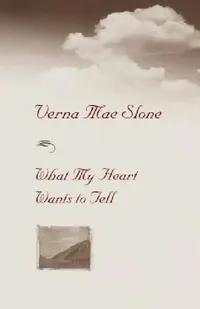 Buy What My Heart Wants to Tell (English, Verna Mae Slone) — BookShops.in