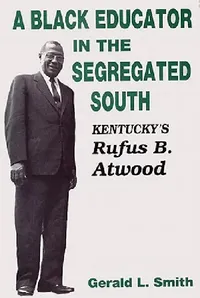 Buy A Black Educator in the Segregated South (English, Gerald L. Smith) — BookShops.in