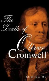 Buy The Death of Oliver Cromwell (English, H. F. McMains) — BookShops.in