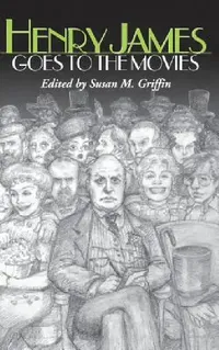 Buy Henry James Goes to the Movies (English, Susan M. Griffin) — BookShops.in