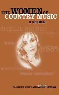 Buy The Women of Country Music (English, Charles K. Wolfe | James E. Akenson) — BookShops.in