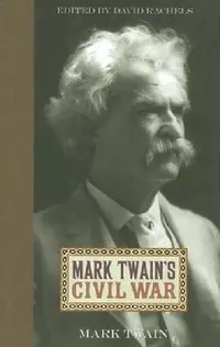 Buy Mark Twain's Civil War (English, Mark Twain | David Rachels) — BookShops.in