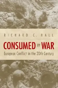 Buy Consumed by War (English, Richard C. Hall) — BookShops.in