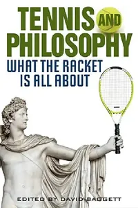 Buy Tennis and Philosophy (English, David Baggett) — BookShops.in