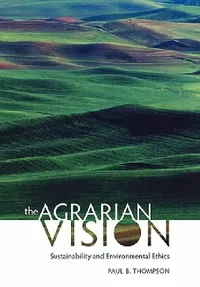 Buy The Agrarian Vision (English, Paul B. Thompson) — BookShops.in