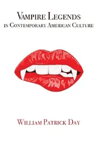 Buy Vampire Legends in Contemporary American Culture (English, William Patrick Day) — BookShops.in