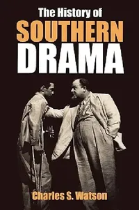 Buy The History of Southern Drama (English, Charles S. Watson) — BookShops.in