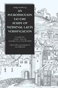 Buy An Introduction to the Study of Medieval Latin Versification (English, Dag Ludvig Norberg | Jan M. Ziolkowski | Grant C. Roti) — BookShops.in